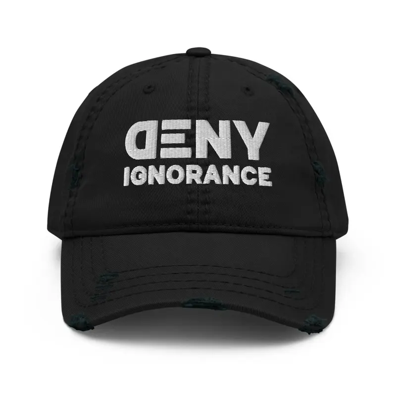 Deny Ignorance Distressed Hat